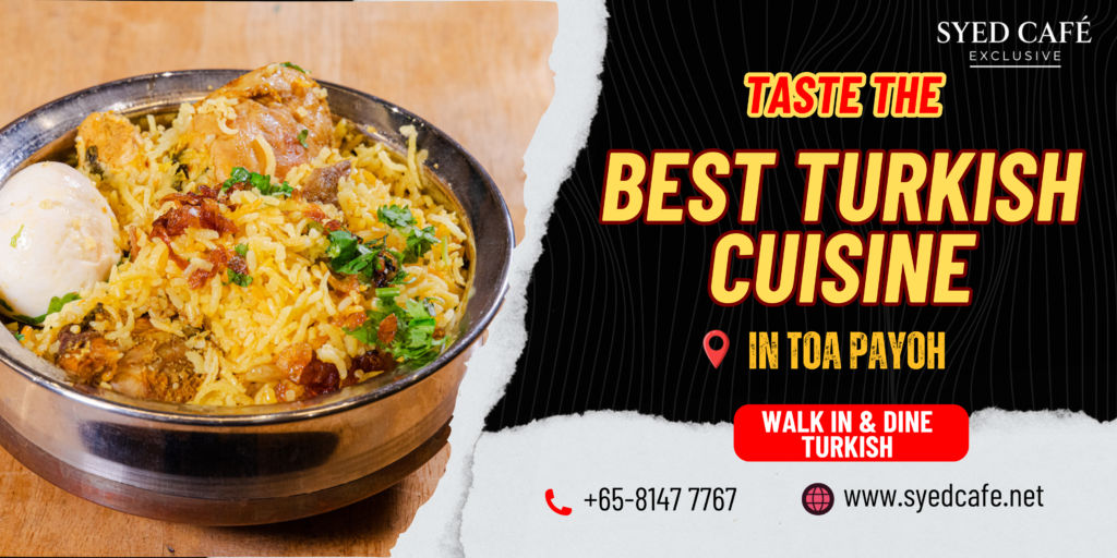 best-turkish-restaurant-toa-payoh-syedcafeexclusive