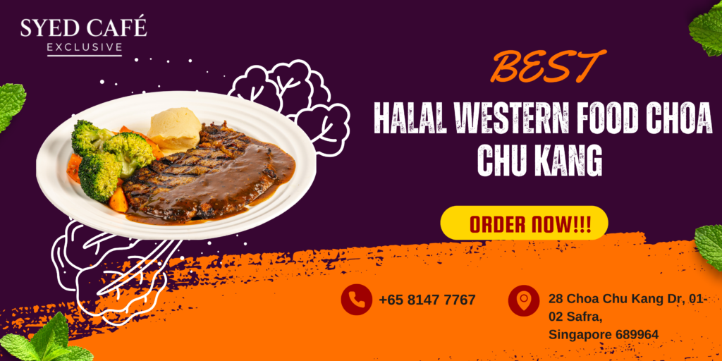 best-halal-western-food-choa-chu-kang